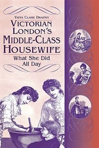 Front cover_Victorian London's Middle-Class Housewife