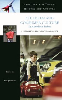 Front cover_Children and Consumer Culture in American Society