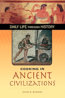 Couverture_Cooking In Ancient Civilizations