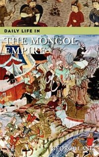 Front cover_Daily Life In The Mongol Empire