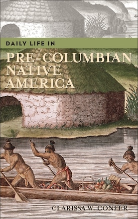 Daily Life in Pre-Columbian Native America