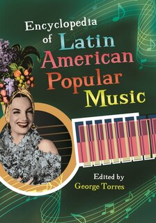 Front cover_Encyclopedia of Latin American Popular Music