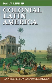 Couverture_Daily Life in Colonial Latin America