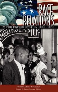 Race Relations in the United States, 1960-1980