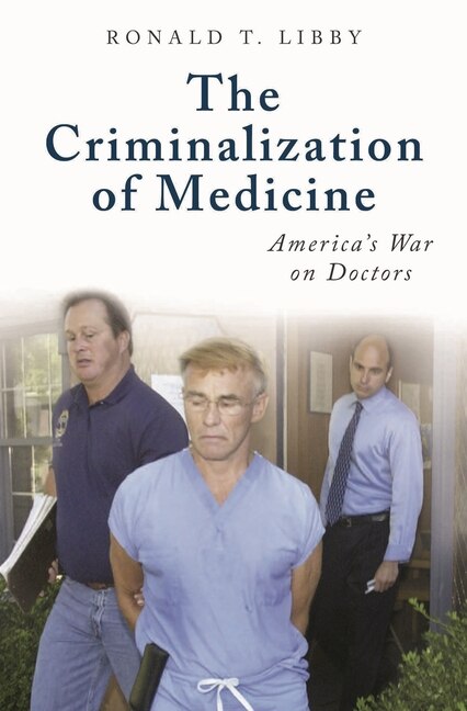 Front cover_The Criminalization of Medicine