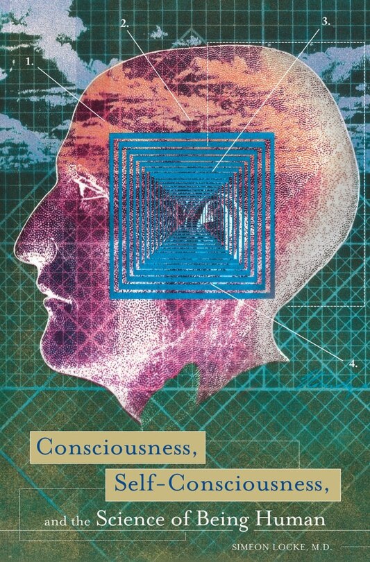 Front cover_Consciousness, Self-Consciousness, and the Science of Being Human