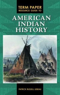 Front cover_Term Paper Resource Guide To American Indian History