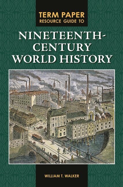 Front cover_Term Paper Resource Guide to Nineteenth-Century World History