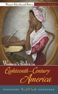 Front cover_Women's Roles in Eighteenth-Century America