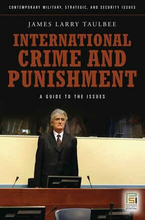 International Crime and Punishment: A Guide to the Issues