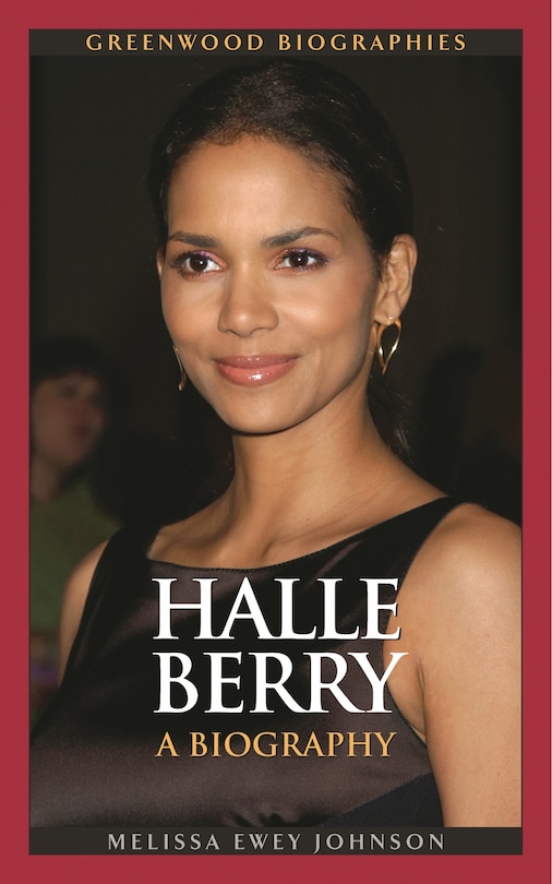 Halle Berry: A Biography