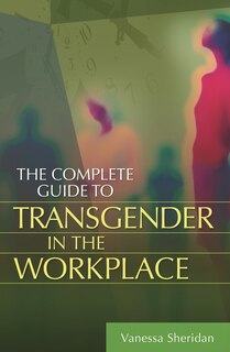 Couverture_The Complete Guide to Transgender in the Workplace
