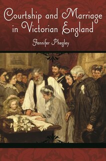 Front cover_Courtship and Marriage in Victorian England