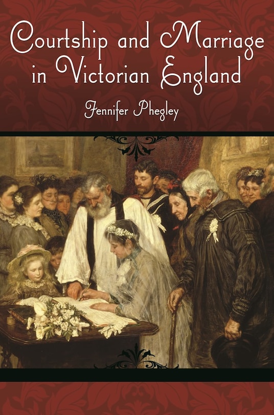Front cover_Courtship and Marriage in Victorian England