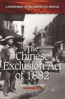 Front cover_The Chinese Exclusion Act of 1882
