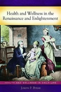 Front cover_Health and Wellness in the Renaissance and Enlightenment