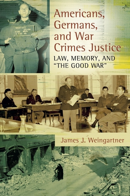 Front cover_Americans, Germans, and War Crimes Justice