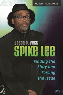 Spike Lee: Finding the Story and Forcing the Issue