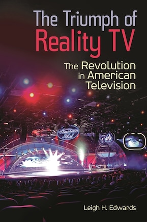 The Triumph of Reality TV: The Revolution in American Television