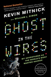 Ghost In The Wires: My Adventures As The World's Most Wanted Hacker