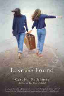 Lost and Found: A Novel by Carolyn Parkhurst
