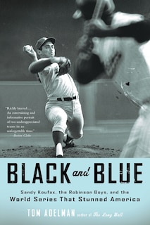 Black and Blue: Sandy Koufax, The Robinson Boys, And The World Series That Stunned America