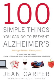 Front cover_100 Simple Things You Can Do To Prevent Alzheimer's And Age-related Memory Loss