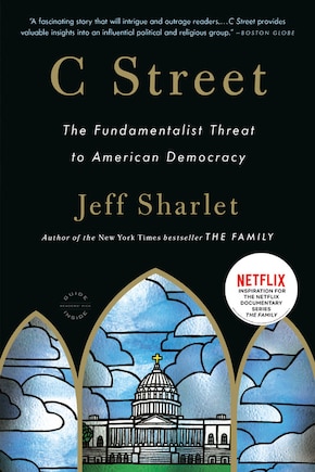 C Street: The Fundamentalist Threat To American Democracy