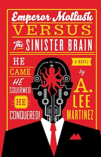 Front cover_Emperor Mollusk Versus The Sinister Brain