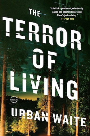 The Terror of Living: A Novel