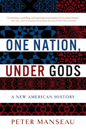 One Nation, Under Gods: A New American History