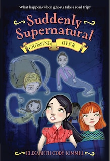 Front cover_Suddenly Supernatural: Crossing Over