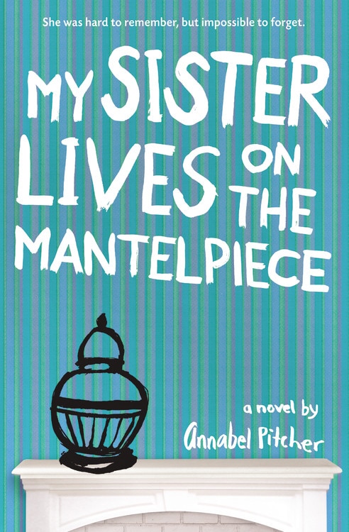 Front cover_My Sister Lives On The Mantelpiece