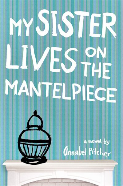 Front cover_My Sister Lives On The Mantelpiece