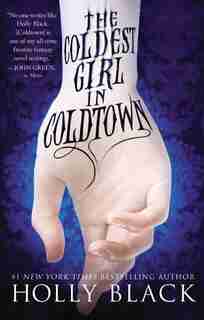 The Coldest Girl In Coldtown by Holly Black