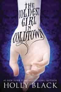 The Coldest Girl In Coldtown by Holly Black