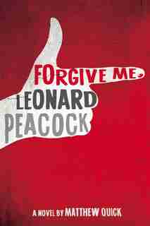 Forgive Me, Leonard Peacock by Matthew Quick