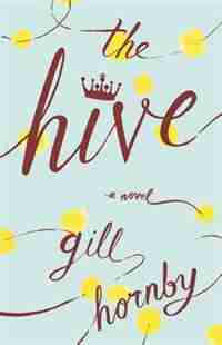 The Hive: A Novel by Gill Hornby