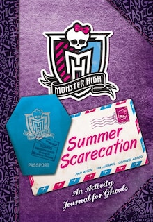 Monster High: Summer Scarecation: An Activity Journal For Ghouls