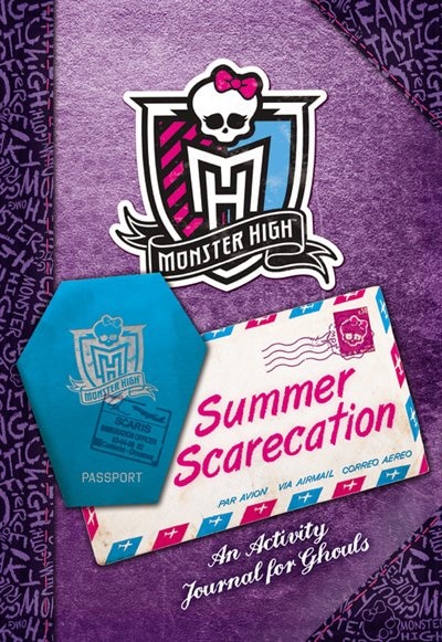 Monster High: Summer Scarecation: An Activity Journal For Ghouls
