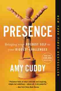 Presence: Bringing Your Boldest Self To Your Biggest Challenges by Amy Cuddy