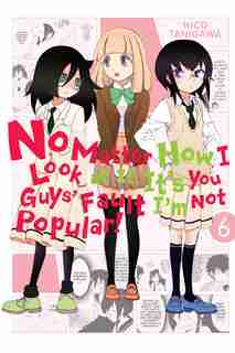 No Matter How I Look At It, It's You Guys' Fault I'm Not Popular!, Vol. 6