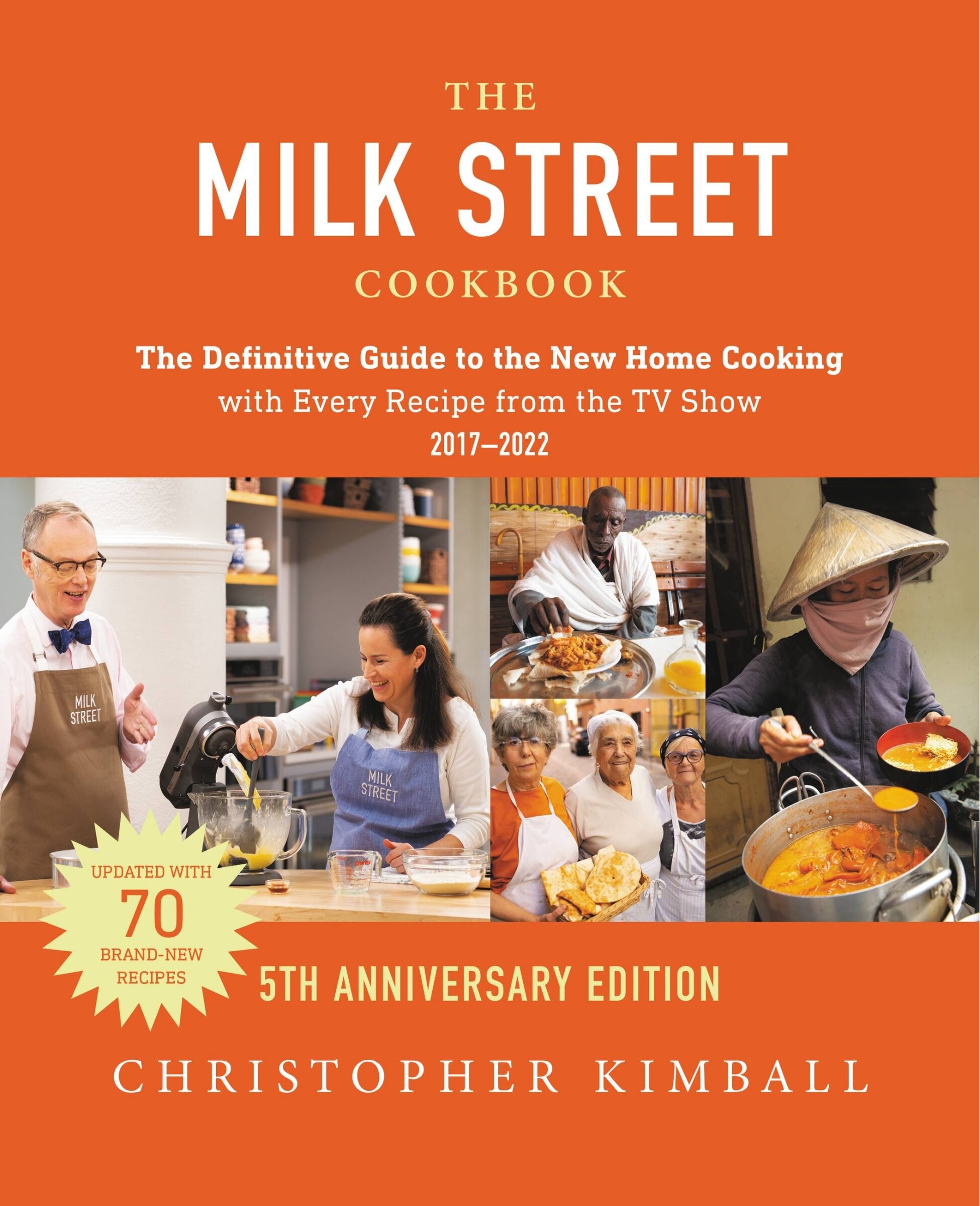 Milk Street Ckbk 5th Anniversary Ed The Definitive Guide To The New Home Cooking with Every Recipe From The Tv Show Book By Christopher Kimball tc Indigo