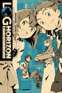 Log Horizon, Vol. 2 (light Novel): The Knights Of Camelot