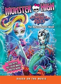 Front cover_Monster High: Great Scarrier Reef: The Deluxe Junior Novel