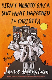 Front cover_Didn't Nobody Give a Shit What Happened to Carlotta