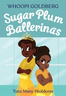 Front cover_Sugar Plum Ballerinas: Tutu Many Problems (previously Published As Terrible Terrel)