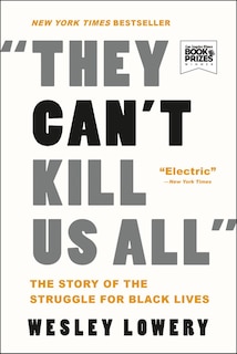 They Can't Kill Us All: The Story Of The Struggle For Black Lives