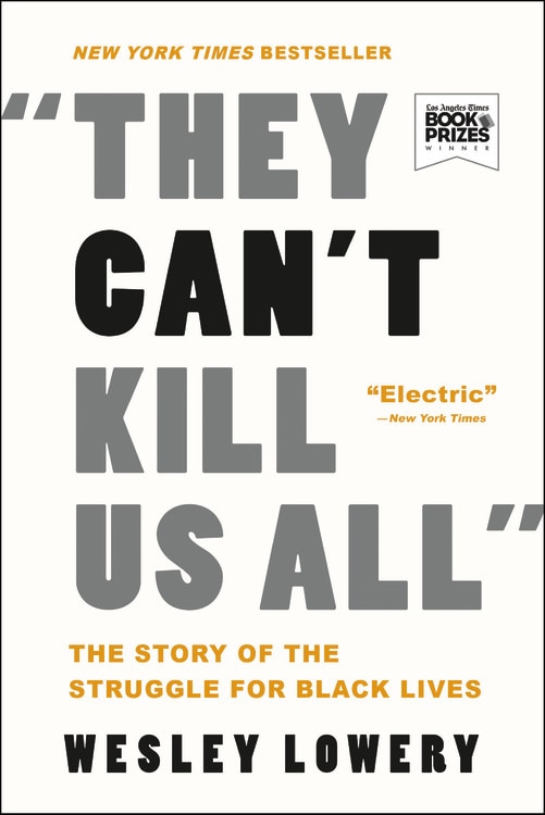 They Can't Kill Us All: The Story Of The Struggle For Black Lives