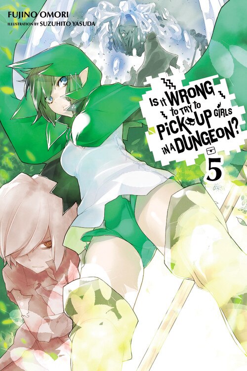 Front cover_Is It Wrong To Try To Pick Up Girls In A Dungeon?, Vol. 5 (light Novel)